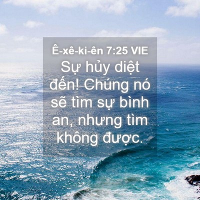 Picture 04 - Ê-xê-ki-ên 7:25 VIE - Sự hủy diệt đến! Chúng nó sẽ tìm - Bible Verse Picture