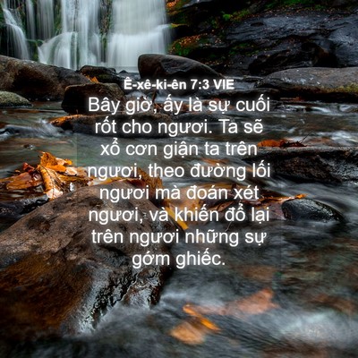 Picture 04 - Ê-xê-ki-ên 7:3 VIE - Bây giờ, ấy là sự cuối rốt cho - Bible Verse Picture