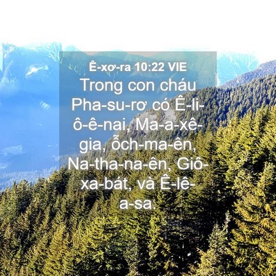 Picture 04 - Ê-xơ-ra 10:22 VIE - Trong con cháu Pha-su-rơ có Ê-li-ô-ê-nai, - Bible Verse Picture