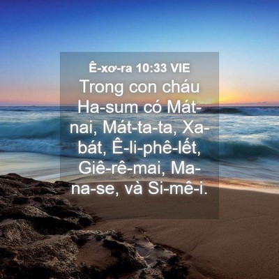 Picture 04 - Ê-xơ-ra 10:33 VIE - Trong con cháu Ha-sum có Mát-nai, Mát-ta-ta, - Bible Verse Picture
