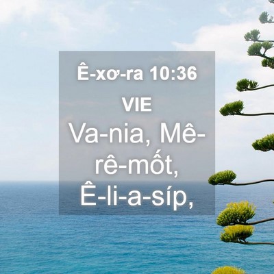 Picture 04 - Ê-xơ-ra 10:36 VIE - Va-nia, Mê-rê-mốt, - Bible Verse Picture