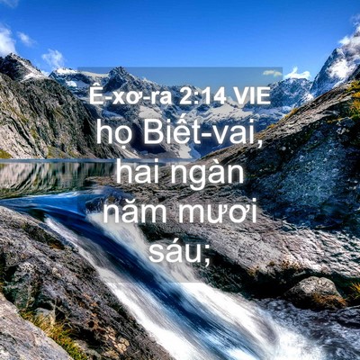 Picture 04 - Ê-xơ-ra 2:14 VIE - họ Biết-vai, hai ngàn năm mươi - Bible Verse Picture