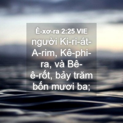 Picture 04 - Ê-xơ-ra 2:25 VIE - người Ki-ri-át-A-rim, Kê-phi-ra, và - Bible Verse Picture