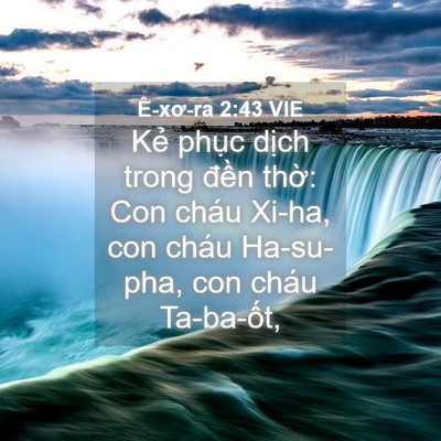 Picture 04 - Ê-xơ-ra 2:43 VIE - Kẻ phục dịch trong đền thờ: Con cháu - Bible Verse Picture