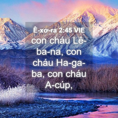 Picture 04 - Ê-xơ-ra 2:45 VIE - con cháu Lê-ba-na, con cháu Ha-ga-ba, con - Bible Verse Picture