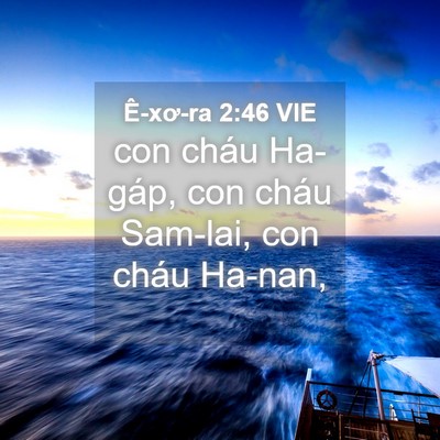 Picture 04 - Ê-xơ-ra 2:46 VIE - con cháu Ha-gáp, con cháu Sam-lai, con cháu - Bible Verse Picture