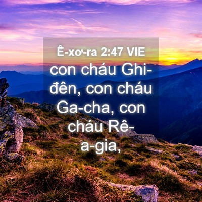 Picture 04 - Ê-xơ-ra 2:47 VIE - con cháu Ghi-đên, con cháu Ga-cha, con cháu - Bible Verse Picture