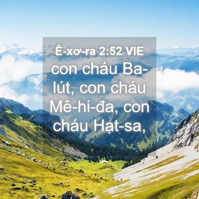 Picture 04 - Ê-xơ-ra 2:52 VIE - con cháu Ba-lút, con cháu Mê-hi-đa, con - Bible Verse Picture