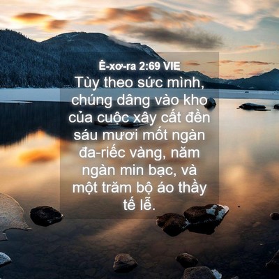 Picture 04 - Ê-xơ-ra 2:69 VIE - Tùy theo sức mình, chúng dâng vào kho - Bible Verse Picture