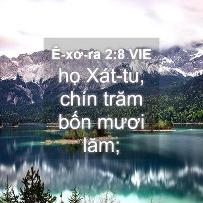 Picture 04 - Ê-xơ-ra 2:8 VIE - họ Xát-tu, chín trăm bốn mươi - Bible Verse Picture