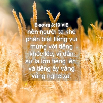 Picture 04 - Ê-xơ-ra 3:13 VIE - nên người ta khó phân biệt tiếng vui - Bible Verse Picture