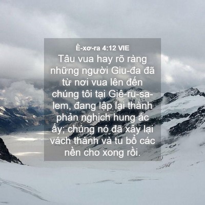 Picture 04 - Ê-xơ-ra 4:12 VIE - Tâu vua hay rõ ràng những người Giu-đa - Bible Verse Picture