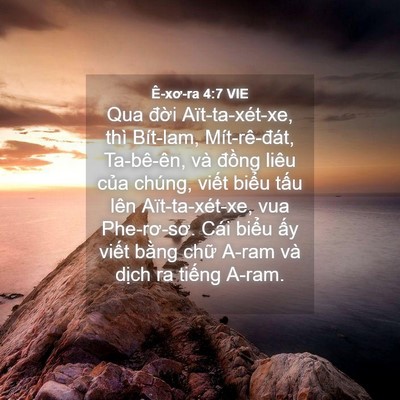 Picture 04 - Ê-xơ-ra 4:7 VIE - Qua đời Aït-ta-xét-xe, thì Bít-lam, - Bible Verse Picture