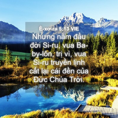 Picture 04 - Ê-xơ-ra 5:13 VIE - Nhưng năm đầu đời Si-ru, vua Ba-by-lôn, - Bible Verse Picture
