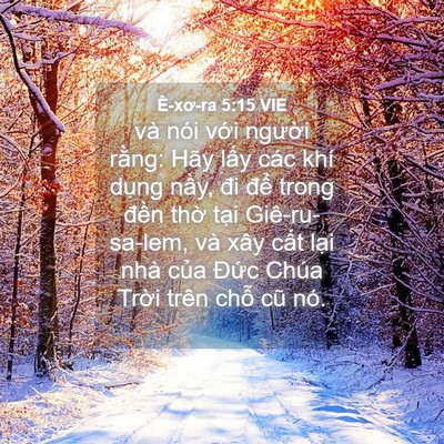 Picture 04 - Ê-xơ-ra 5:15 VIE - và nói với người rằng: Hãy lấy các - Bible Verse Picture