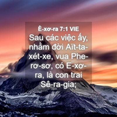 Picture 04 - Ê-xơ-ra 7:1 VIE - Sau các việc ấy, nhằm đời - Bible Verse Picture