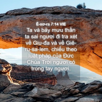 Picture 04 - Ê-xơ-ra 7:14 VIE - Ta và bảy mưu thần ta sai ngươi đi tra - Bible Verse Picture