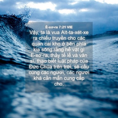 Picture 04 - Ê-xơ-ra 7:21 VIE - Vậy, ta là vua Aït-ta-xét-xe ra chiếu - Bible Verse Picture