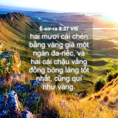 Picture 04 - Ê-xơ-ra 8:27 VIE - hai mươi cái chén bằng vàng giá một - Bible Verse Picture