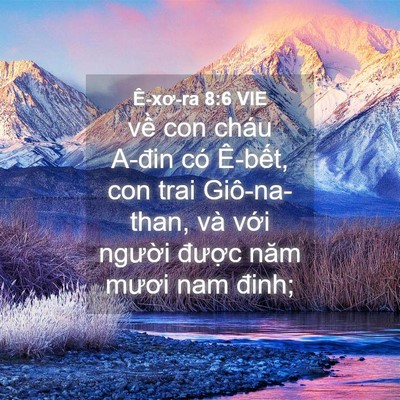 Picture 04 - Ê-xơ-ra 8:6 VIE - về con cháu A-đin có Ê-bết, con trai - Bible Verse Picture