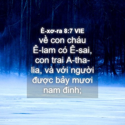 Picture 04 - Ê-xơ-ra 8:7 VIE - về con cháu Ê-lam có Ê-sai, con trai - Bible Verse Picture