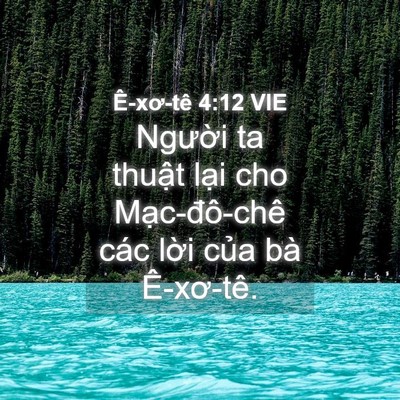 Picture 04 - Ê-xơ-tê 4:12 VIE - Người ta thuật lại cho Mạc-đô-chê - Bible Verse Picture
