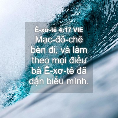 Picture 04 - Ê-xơ-tê 4:17 VIE - Mạc-đô-chê bèn đi, và làm theo mọi - Bible Verse Picture