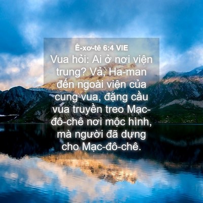 Picture 04 - Ê-xơ-tê 6:4 VIE - Vua hỏi: Ai ở nơi viện trung? Vả, Ha-man - Bible Verse Picture