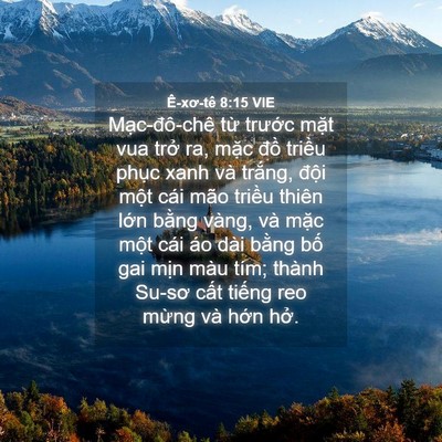 Picture 04 - Ê-xơ-tê 8:15 VIE - Mạc-đô-chê từ trước mặt vua trở ra, - Bible Verse Picture