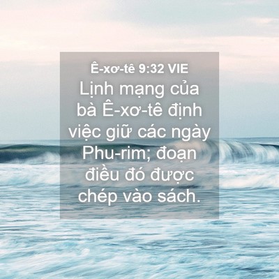Picture 04 - Ê-xơ-tê 9:32 VIE - Lịnh mạng của bà Ê-xơ-tê định việc - Bible Verse Picture