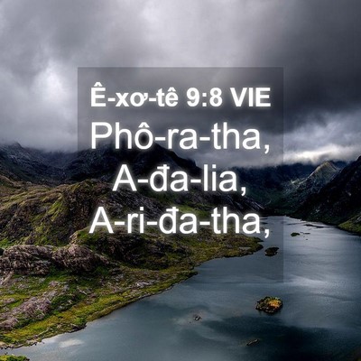 Picture 04 - Ê-xơ-tê 9:8 VIE - Phô-ra-tha, A-đa-lia, - Bible Verse Picture