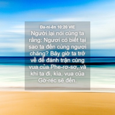 Picture 04 - Ða-ni-ên 10:20 VIE - Người lại nói cùng ta rằng: Ngươi có - Bible Verse Picture