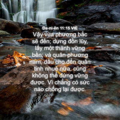 Picture 04 - Ða-ni-ên 11:15 VIE - Vậy vua phương bắc sẽ đến; dựng - Bible Verse Picture