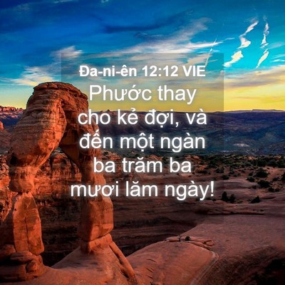 Picture 04 - Ða-ni-ên 12:12 VIE - Phước thay cho kẻ đợi, và đến một - Bible Verse Picture