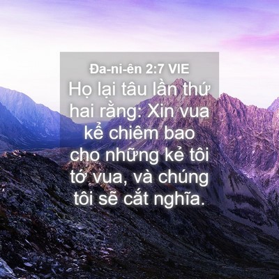 Picture 04 - Ða-ni-ên 2:7 VIE - Họ lại tâu lần thứ hai rằng: Xin vua - Bible Verse Picture