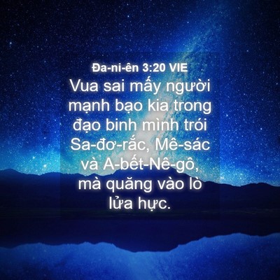 Picture 04 - Ða-ni-ên 3:20 VIE - Vua sai mấy người mạnh bạo kia trong - Bible Verse Picture