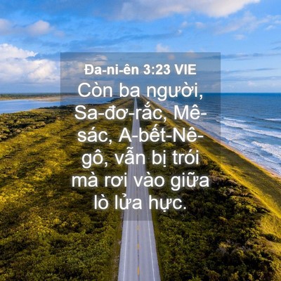 Picture 04 - Ða-ni-ên 3:23 VIE - Còn ba người, Sa-đơ-rắc, Mê-sác, - Bible Verse Picture