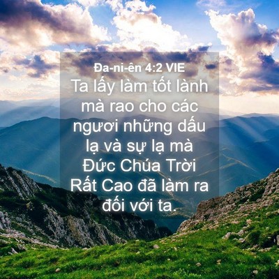 Picture 04 - Ða-ni-ên 4:2 VIE - Ta lấy làm tốt lành mà rao cho các - Bible Verse Picture