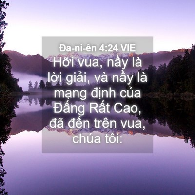 Picture 04 - Ða-ni-ên 4:24 VIE - Hỡi vua, nầy là lời giải, và nầy là - Bible Verse Picture