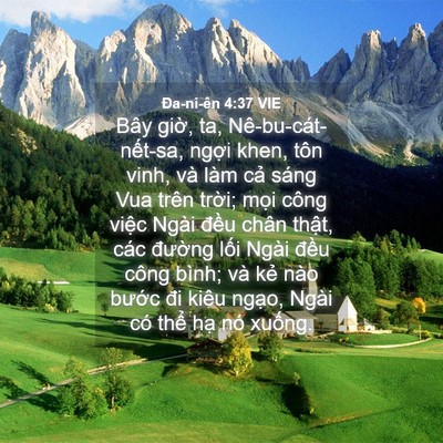 Picture 04 - Ða-ni-ên 4:37 VIE - Bây giờ, ta, Nê-bu-cát-nết-sa, ngợi - Bible Verse Picture