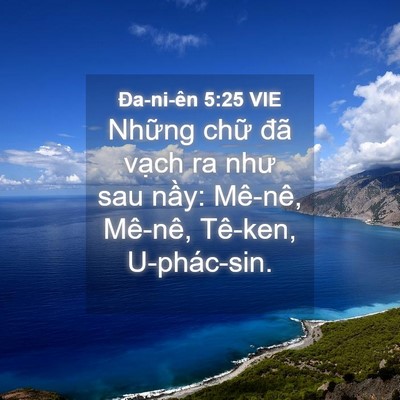 Picture 04 - Ða-ni-ên 5:25 VIE - Những chữ đã vạch ra như sau nầy: - Bible Verse Picture