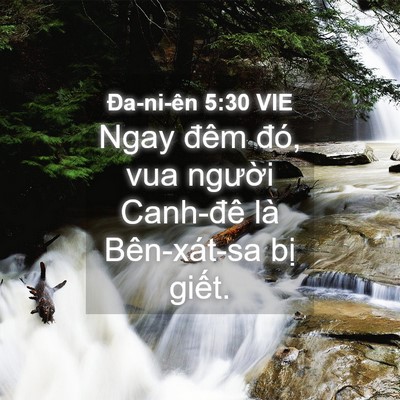 Picture 04 - Ða-ni-ên 5:30 VIE - Ngay đêm đó, vua người Canh-đê là - Bible Verse Picture