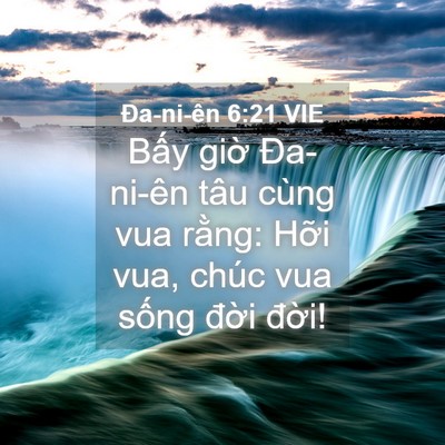 Picture 04 - Ða-ni-ên 6:21 VIE - Bấy giờ Đa-ni-ên tâu cùng vua rằng: - Bible Verse Picture