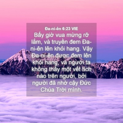 Picture 04 - Ða-ni-ên 6:23 VIE - Bấy giờ vua mừng rỡ lắm, và truyền - Bible Verse Picture