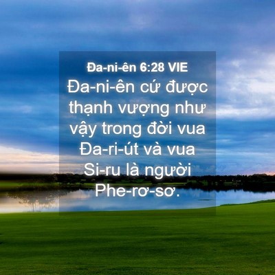 Picture 04 - Ða-ni-ên 6:28 VIE - Đa-ni-ên cứ được thạnh vượng như - Bible Verse Picture