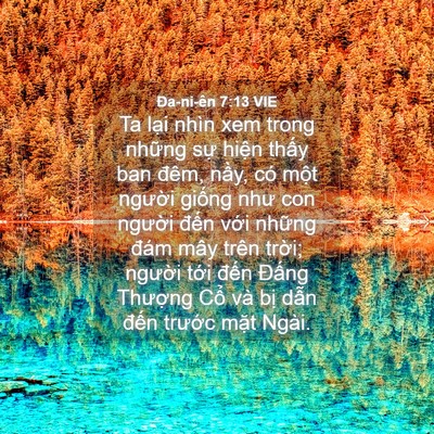 Picture 04 - Ða-ni-ên 7:13 VIE - Ta lại nhìn xem trong những sự hiện - Bible Verse Picture