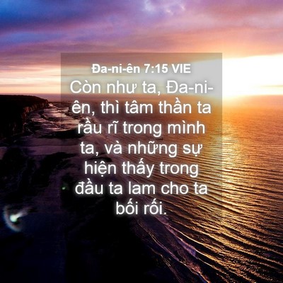 Picture 04 - Ða-ni-ên 7:15 VIE - Còn như ta, Đa-ni-ên, thì tâm thần ta - Bible Verse Picture