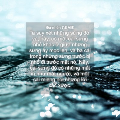 Picture 04 - Ða-ni-ên 7:8 VIE - Ta suy xét những sừng đó, và, nầy, có - Bible Verse Picture