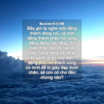 Picture 04 - Ða-ni-ên 8:13 VIE - Bấy giờ ta nghe một đấng thánh đang - Bible Verse Picture