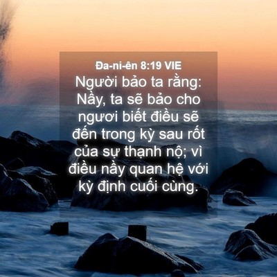 Picture 04 - Ða-ni-ên 8:19 VIE - Người bảo ta rằng: Nầy, ta sẽ bảo - Bible Verse Picture